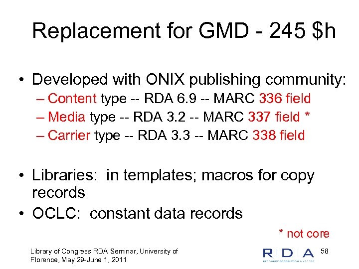 Replacement for GMD - 245 $h • Developed with ONIX publishing community: – Content