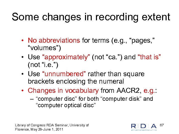 Some changes in recording extent • No abbreviations for terms (e. g. , “pages,