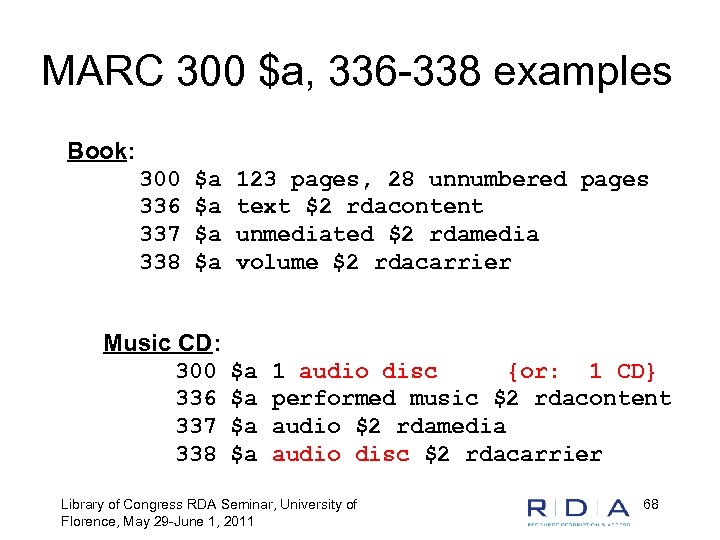 MARC 300 $a, 336 -338 examples Book: 300 336 337 338 $a $a Music
