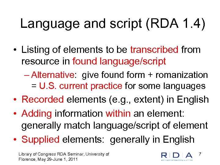 Language and script (RDA 1. 4) • Listing of elements to be transcribed from