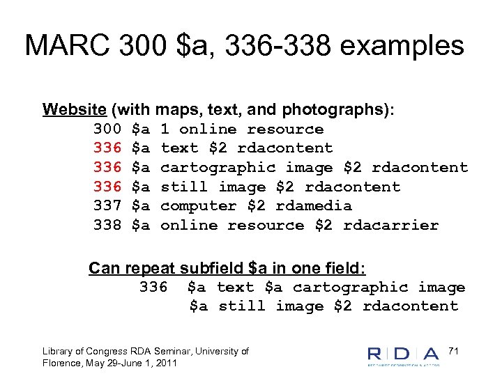 MARC 300 $a, 336 -338 examples Website (with maps, text, and photographs): 300 $a