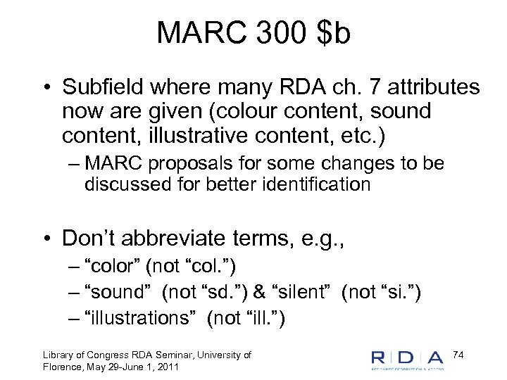 MARC 300 $b • Subfield where many RDA ch. 7 attributes now are given