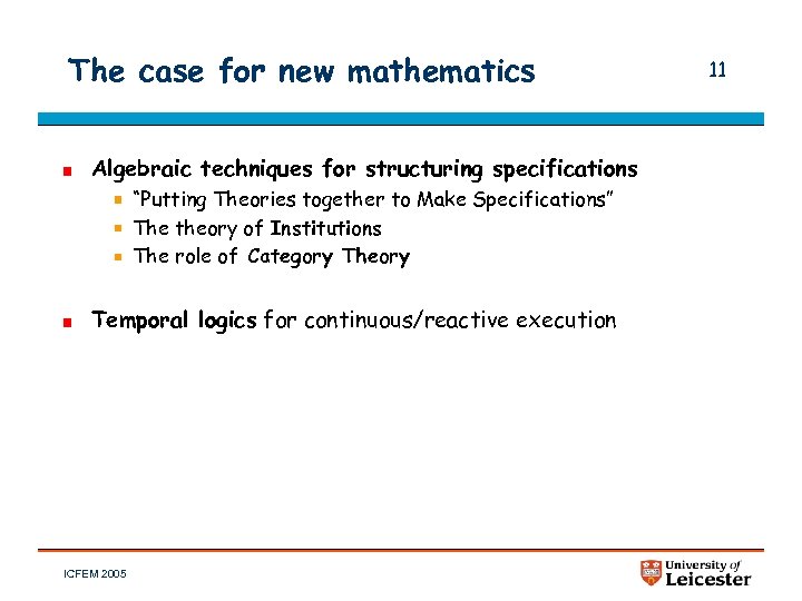 The case for new mathematics Algebraic techniques for structuring specifications “Putting Theories together to