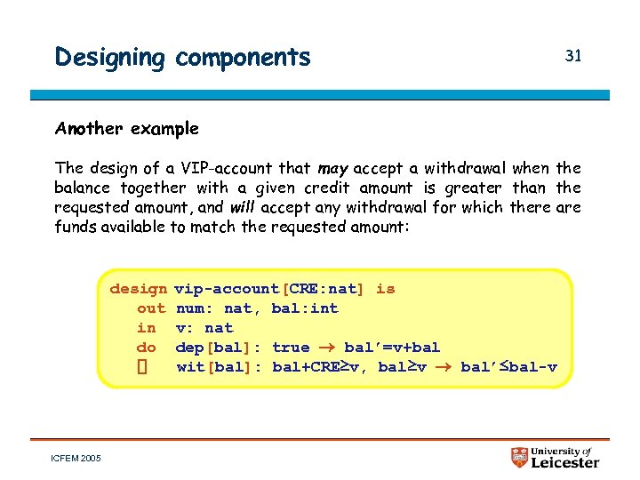 Designing components Another example 31 The design of a VIP-account that may accept a