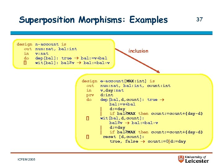 Superposition Morphisms: Examples design out in do [] n-account is num: nat, bal: int