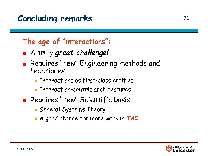 Concluding remarks The age of “interactions”: A truly great challenge! Requires “new” Engineering methods