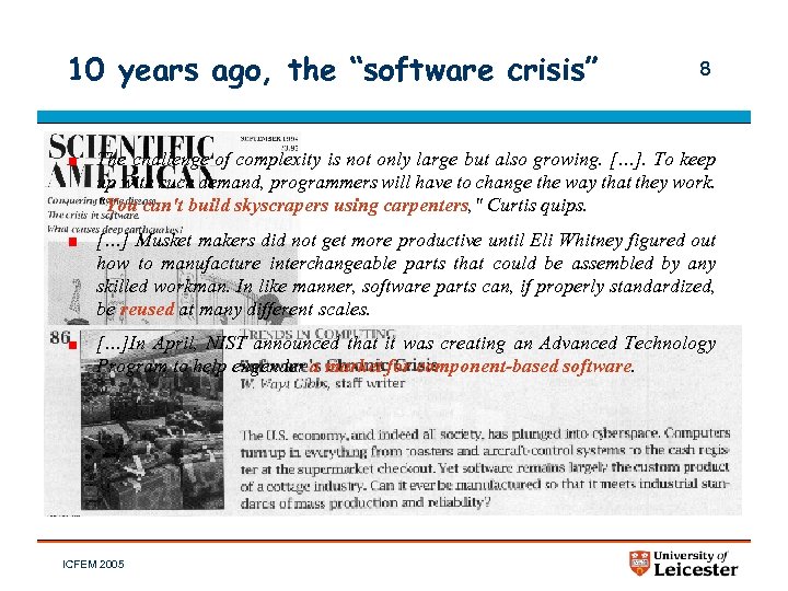 10 years ago, the “software crisis” 8 The challenge of complexity is not only