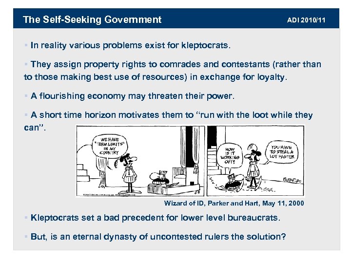 The Self-Seeking Government ADI 2010/11 § In reality various problems exist for kleptocrats. §