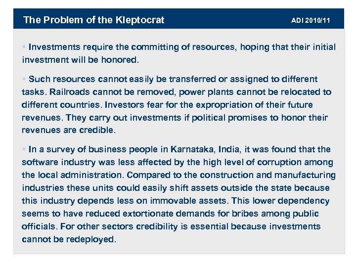 The Problem of the Kleptocrat ADI 2010/11 § Investments require the committing of resources,