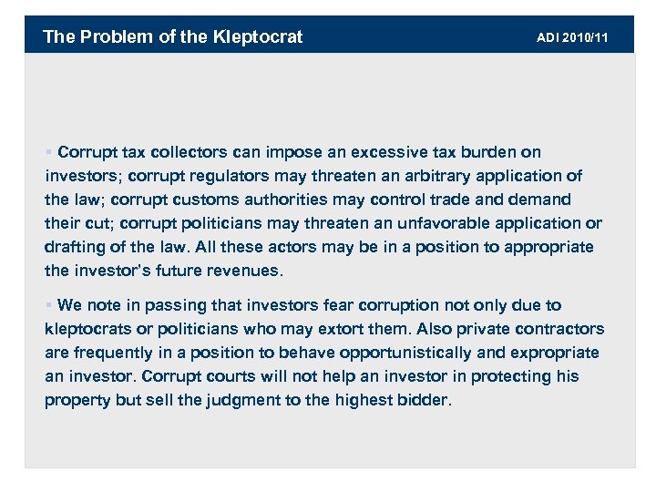 The Problem of the Kleptocrat ADI 2010/11 § Corrupt tax collectors can impose an
