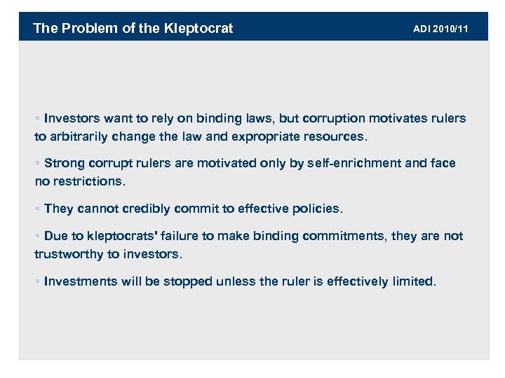 The Problem of the Kleptocrat ADI 2010/11 § Investors want to rely on binding
