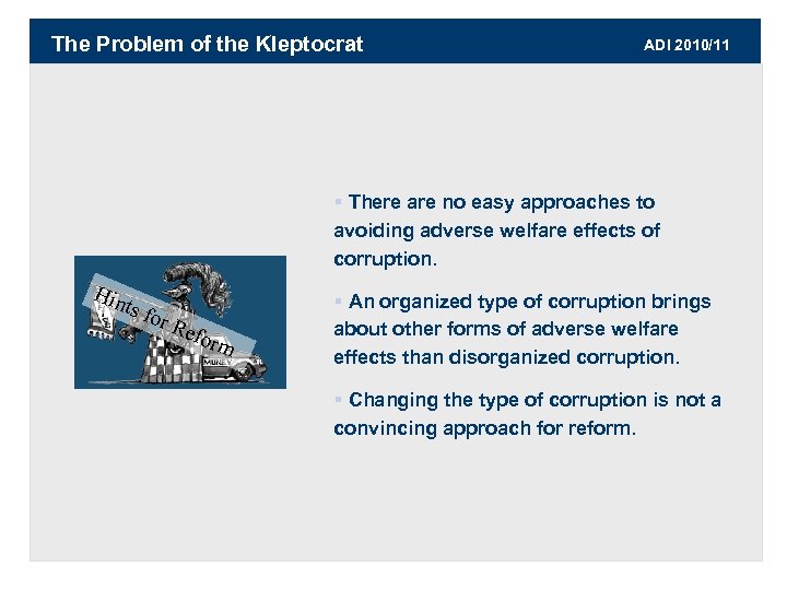 The Problem of the Kleptocrat ADI 2010/11 § There are no easy approaches to