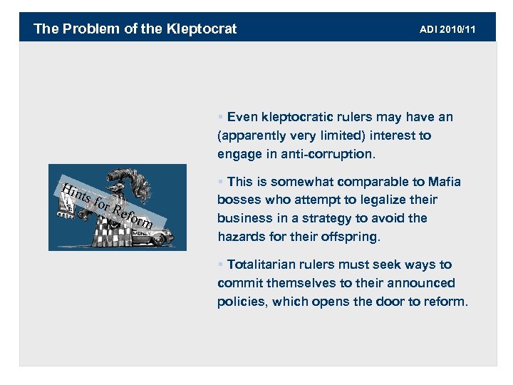 The Problem of the Kleptocrat ADI 2010/11 § Even kleptocratic rulers may have an