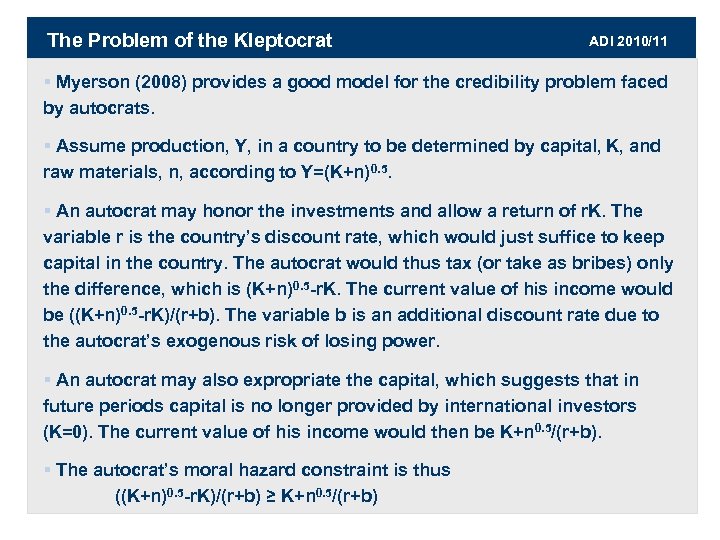 The Problem of the Kleptocrat ADI 2010/11 § Myerson (2008) provides a good model
