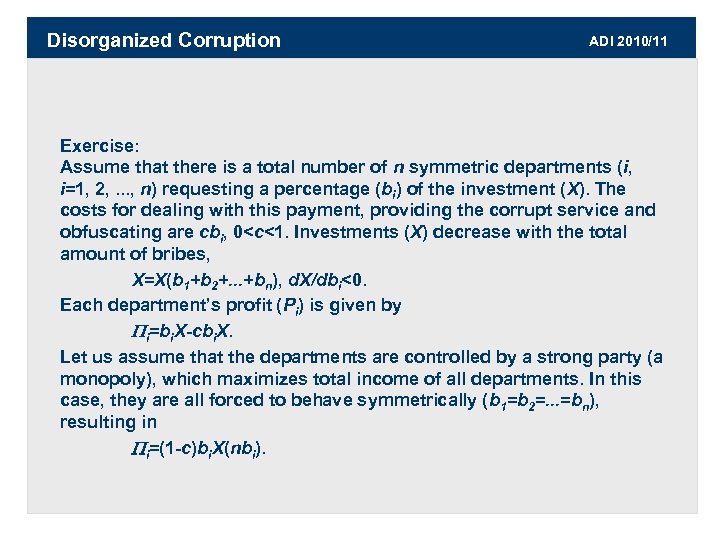 Disorganized Corruption ADI 2010/11 Exercise: Assume that there is a total number of n