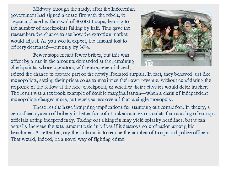 Midway through the study, after the Indonesian ADI 2010/11 government had signed a cease-fire