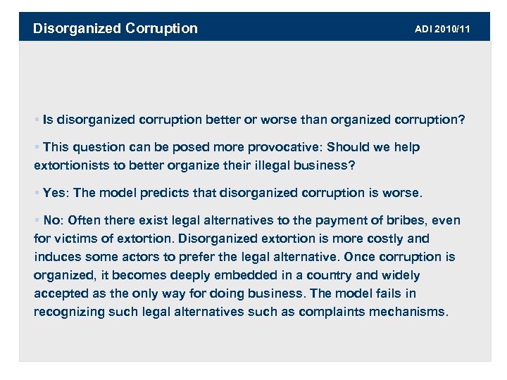 Disorganized Corruption ADI 2010/11 § Is disorganized corruption better or worse than organized corruption?