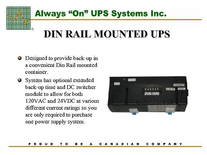 DIN RAIL MOUNTED UPS Designed to provide back-up in a convenient Din Rail mounted