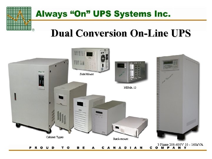 Dual Conversion On-Line UPS Side Mount NEMA 12 Cabinet Types Rack-mount 3 Phase 208