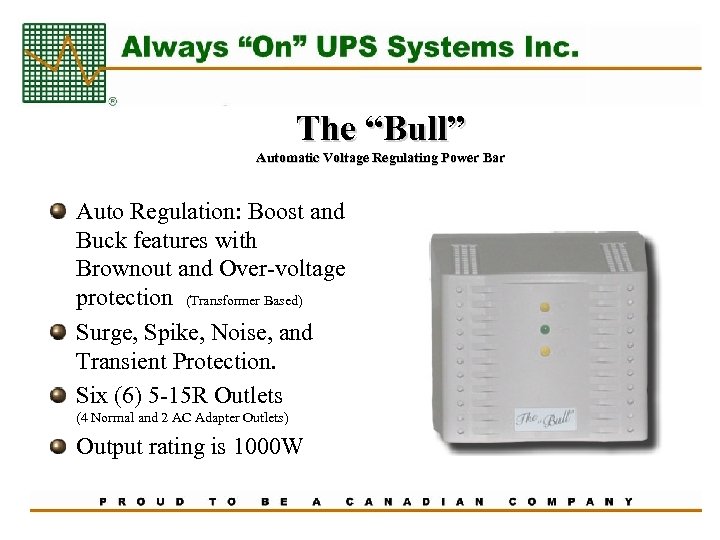 The “Bull” Automatic Voltage Regulating Power Bar Auto Regulation: Boost and Buck features with