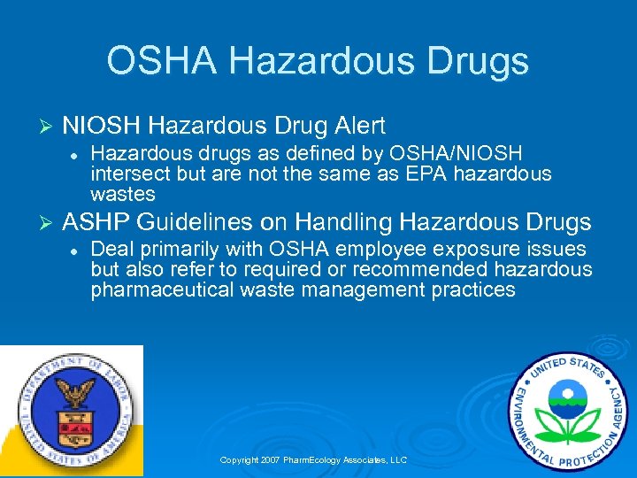 OSHA Hazardous Drugs Ø NIOSH Hazardous Drug Alert l Ø Hazardous drugs as defined