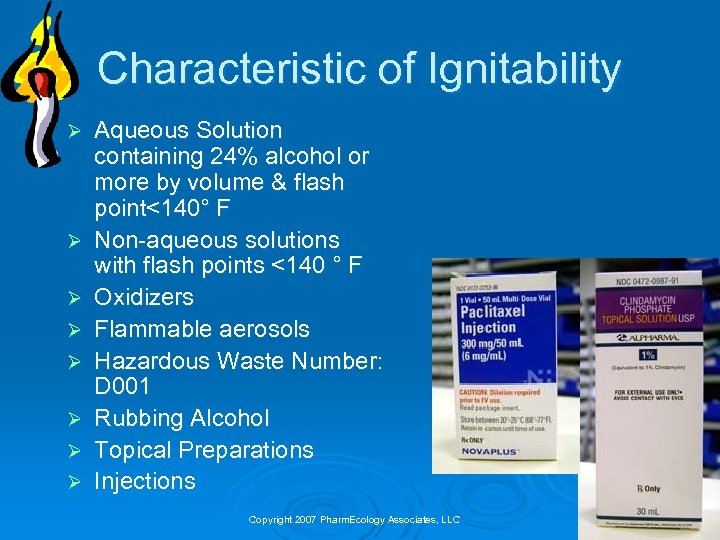 Characteristic of Ignitability Ø Ø Ø Ø Aqueous Solution containing 24% alcohol or more