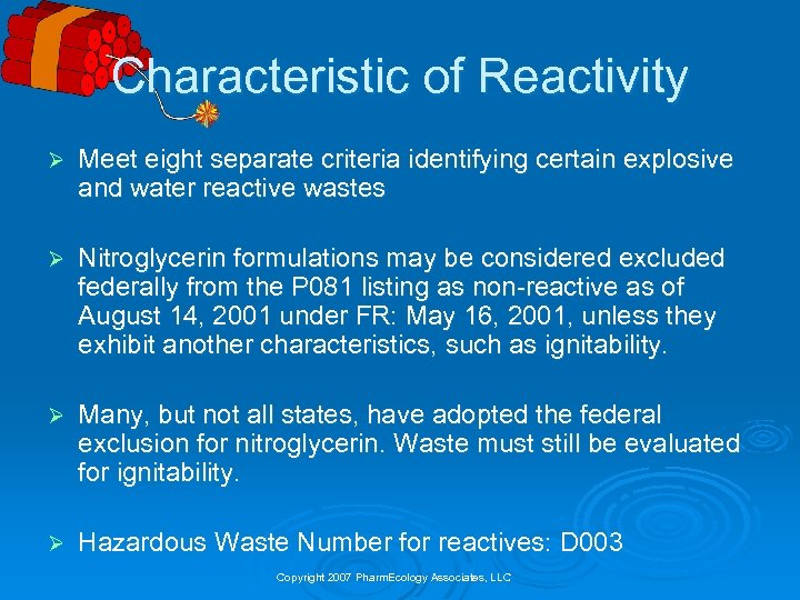 Characteristic of Reactivity Ø Meet eight separate criteria identifying certain explosive and water reactive