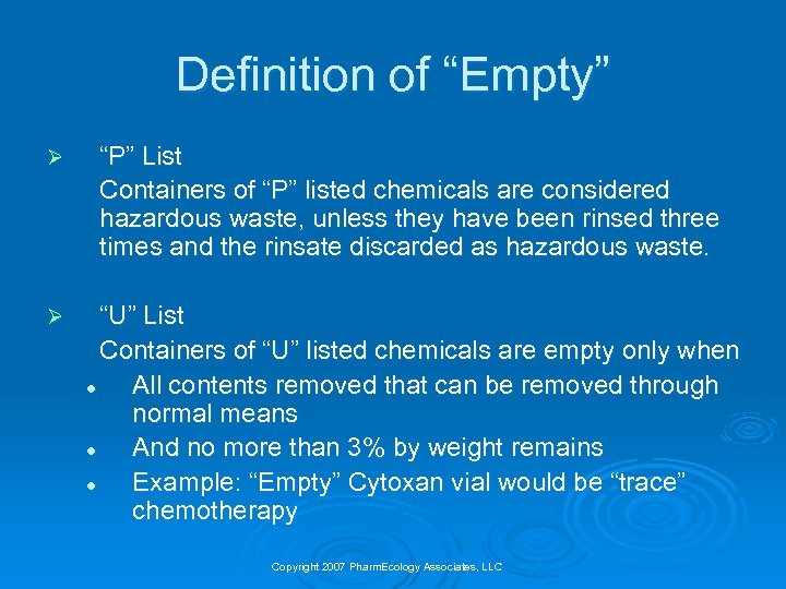 Definition of “Empty” Ø “P” List Containers of “P” listed chemicals are considered hazardous