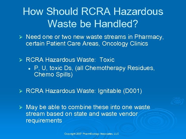 How Should RCRA Hazardous Waste be Handled? Ø Need one or two new waste