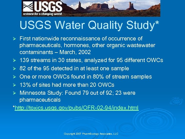 USGS Water Quality Study* First nationwide reconnaissance of occurrence of pharmaceuticals, hormones, other organic