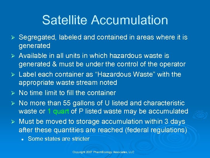 Satellite Accumulation Ø Ø Ø Segregated, labeled and contained in areas where it is