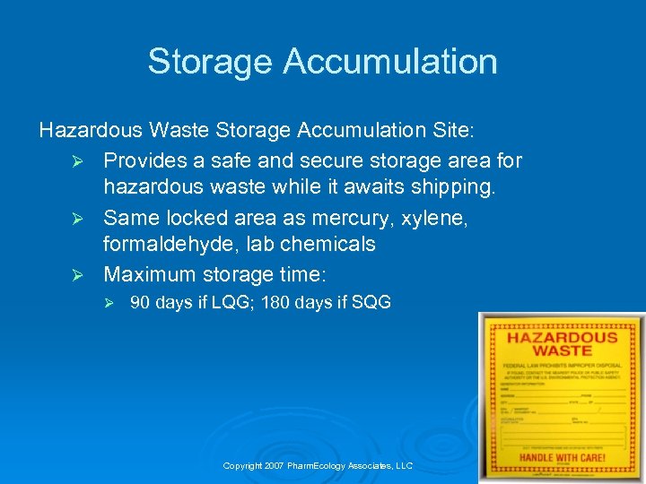 Storage Accumulation Hazardous Waste Storage Accumulation Site: Ø Provides a safe and secure storage