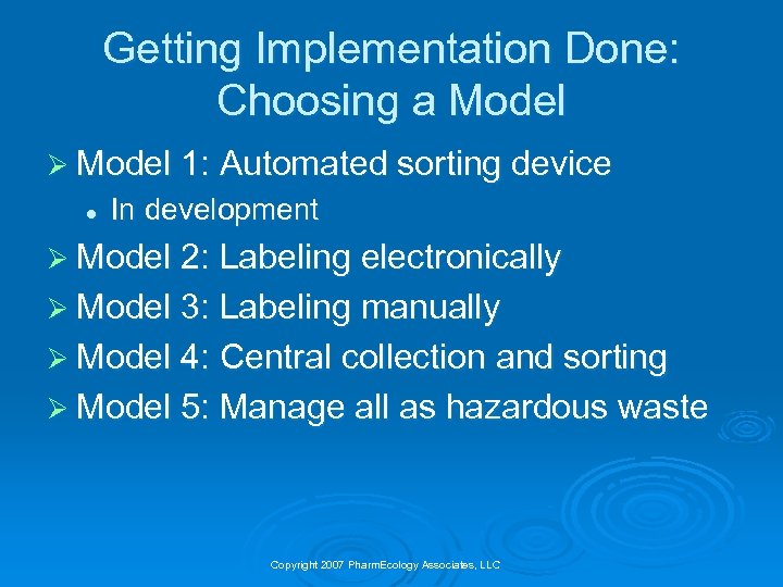 Getting Implementation Done: Choosing a Model Ø Model 1: Automated sorting device l In