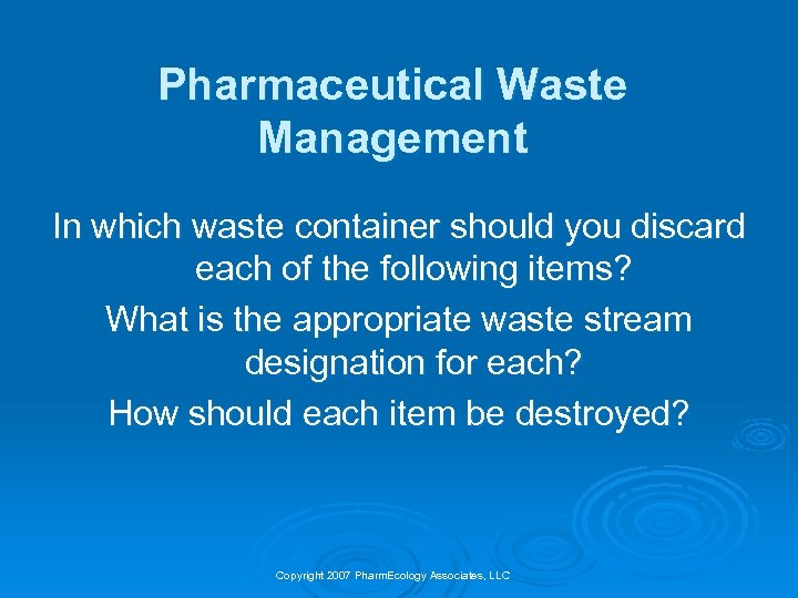 Pharmaceutical Waste Management In which waste container should you discard each of the following