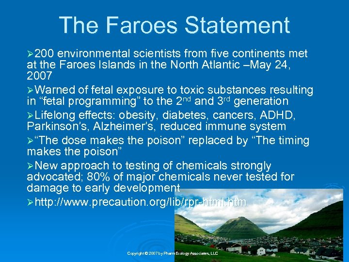 The Faroes Statement Ø 200 environmental scientists from five continents met at the Faroes