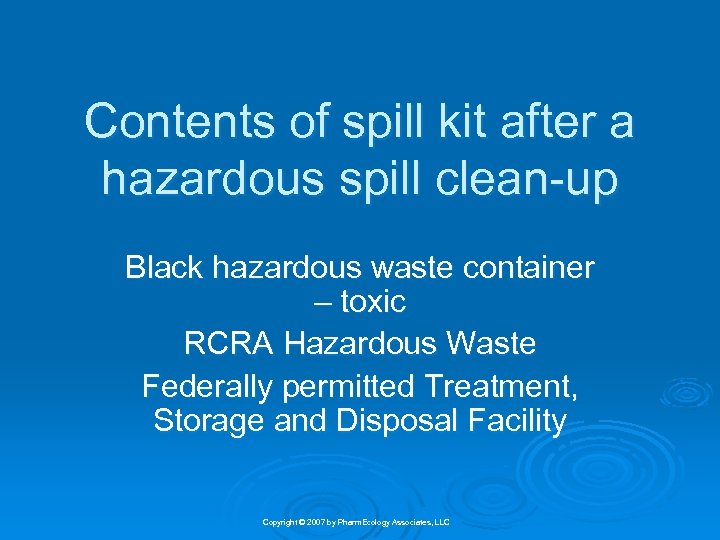 Contents of spill kit after a hazardous spill clean-up Black hazardous waste container –