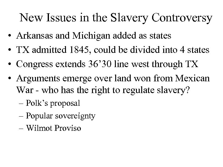 New Issues in the Slavery Controversy • • Arkansas and Michigan added as states