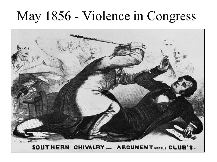 May 1856 - Violence in Congress 