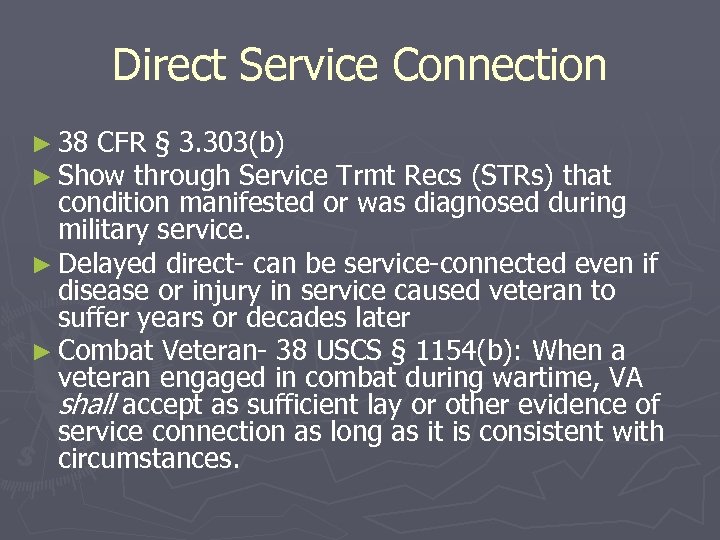 Direct Service Connection ► 38 CFR § 3. 303(b) ► Show through Service Trmt