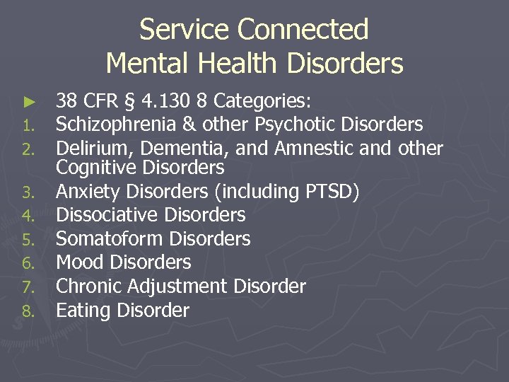 Service Connected Mental Health Disorders ► 1. 2. 3. 4. 5. 6. 7. 8.