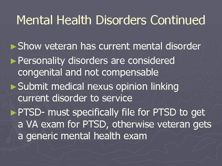 Mental Health Disorders Continued ► Show veteran has current mental disorder ► Personality disorders