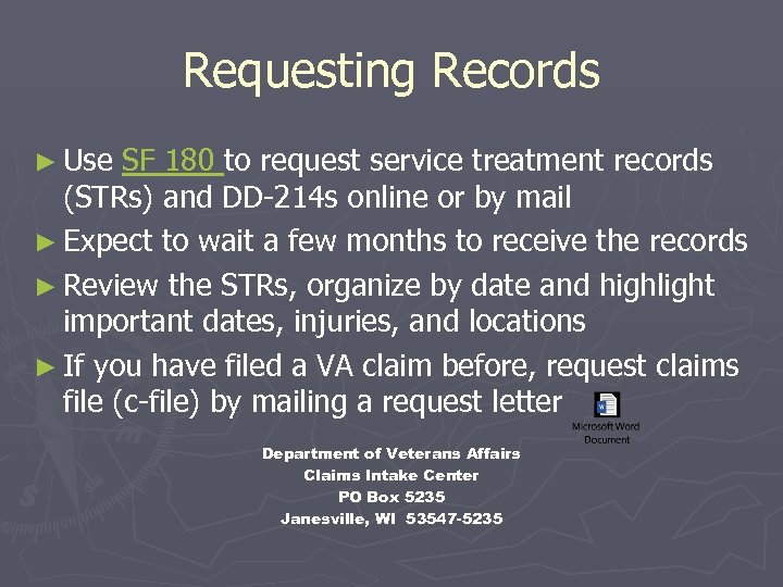 Requesting Records ► Use SF 180 to request service treatment records (STRs) and DD-214