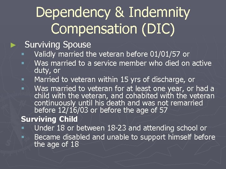 Dependency & Indemnity Compensation (DIC) ► Surviving Spouse Validly married the veteran before 01/01/57