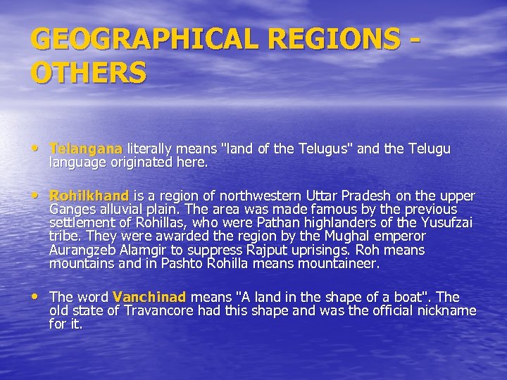GEOGRAPHICAL REGIONS OTHERS • Telangana literally means 