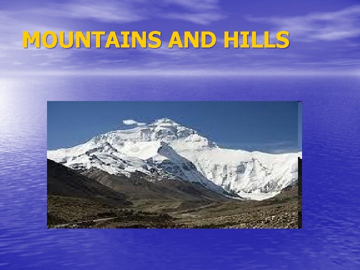 MOUNTAINS AND HILLS 