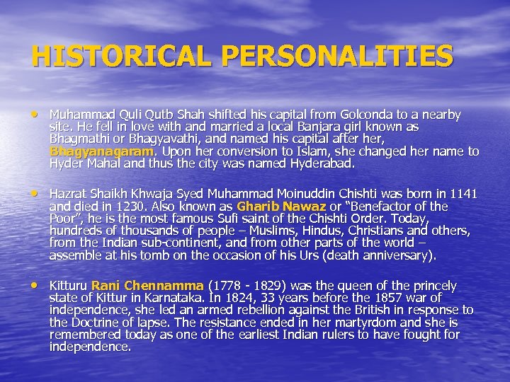 HISTORICAL PERSONALITIES • Muhammad Quli Qutb Shah shifted his capital from Golconda to a