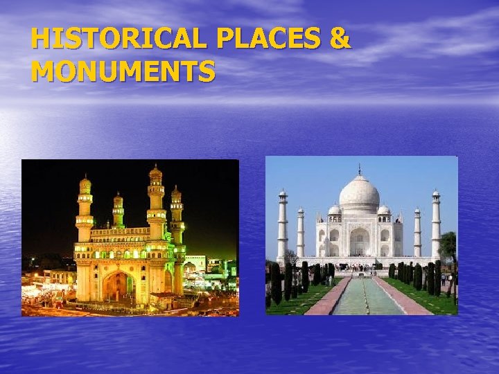 HISTORICAL PLACES & MONUMENTS 