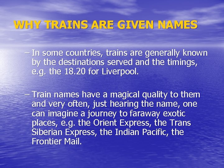 WHY TRAINS ARE GIVEN NAMES – In some countries, trains are generally known by