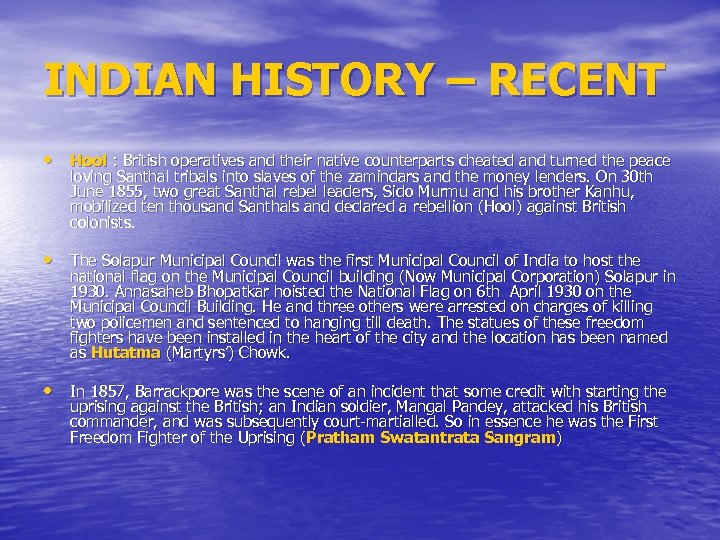 INDIAN HISTORY – RECENT • Hool : British operatives and their native counterparts cheated