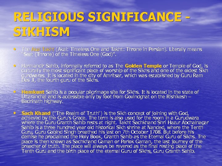 RELIGIOUS SIGNIFICANCE SIKHISM • The Akal Takht (Akal: Timeless One and Takht: Throne in